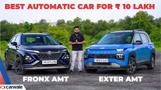 Maruti Fronx AMT Delta Plus vs Hyundai Exter AMT SX (O) | Best Automatic Car for Rs 10 Lakh